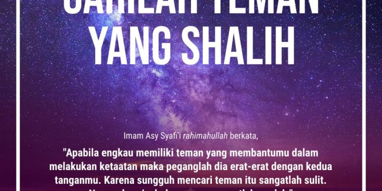 Carilah Teman yang Shalih